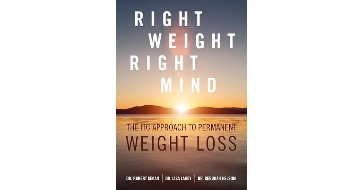 Right Weight, Right Mind The ITC Approach to Permanent Weight Loss by