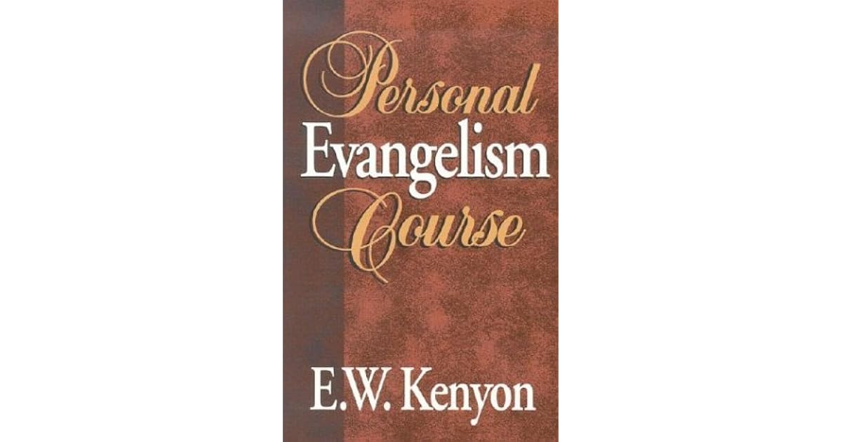 Personal Evangelism Course by E.W. Kenyon — Reviews, Discussion