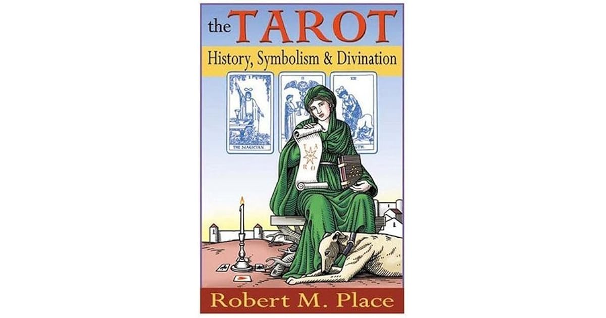 The Tarot History, Symbolism, and Divination by Robert M. Place — Reviews, Discussion