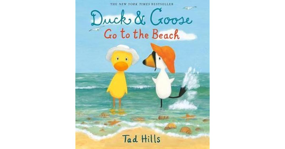 Duck &amp; Goose Go to the Beach by Tad Hills — Reviews, Discussion ...