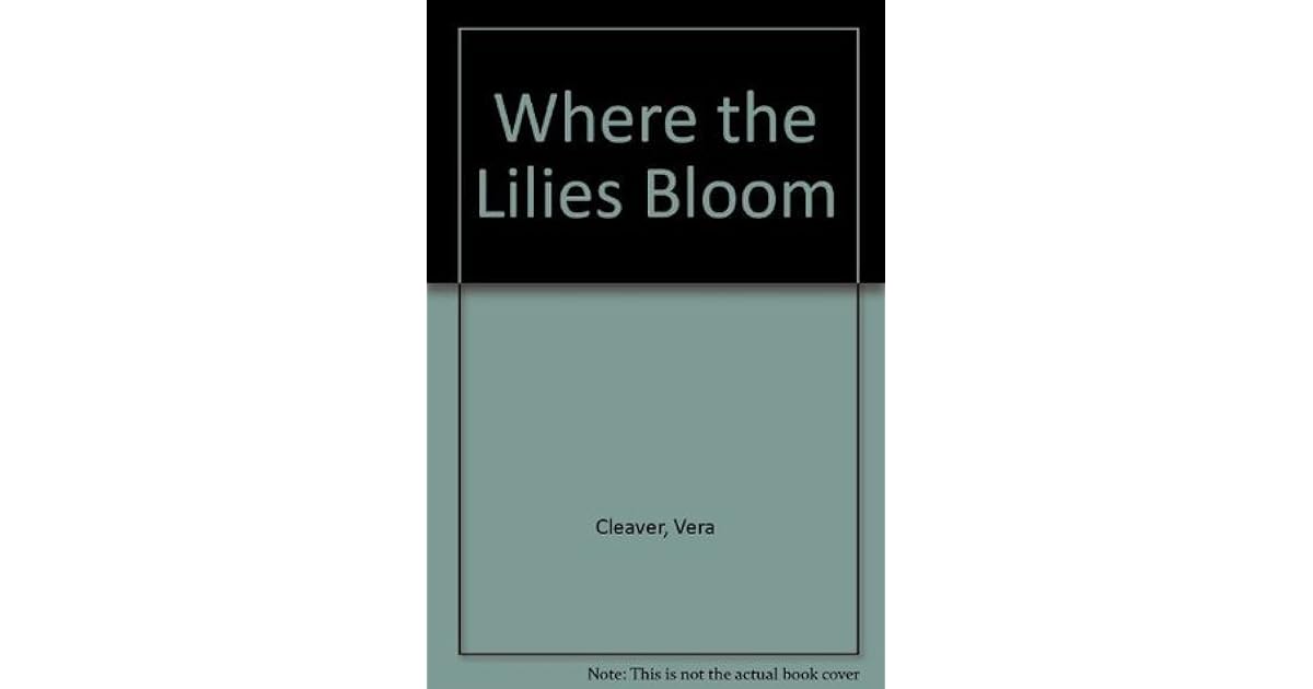 Where the Lilies Bloom by Vera Cleaver — Reviews, Discussion,