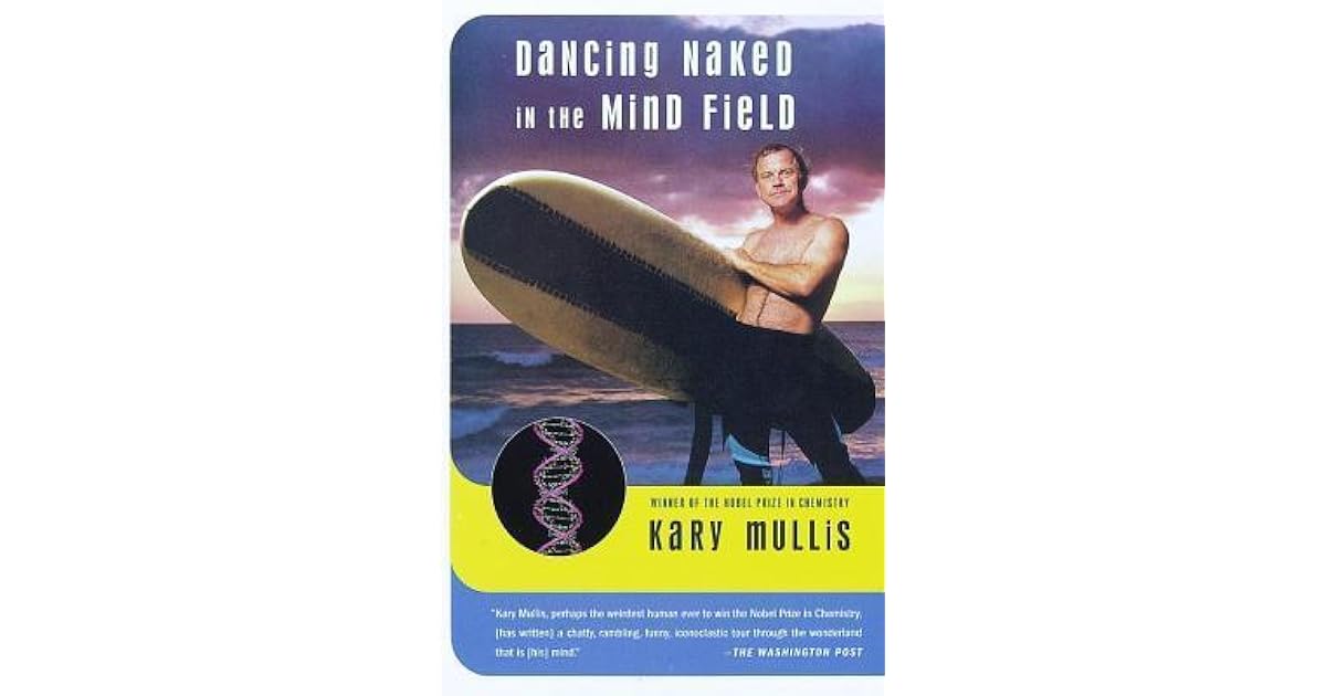 Dancing Naked in the Mind Field by Kary Mullis — Reviews, Discussion