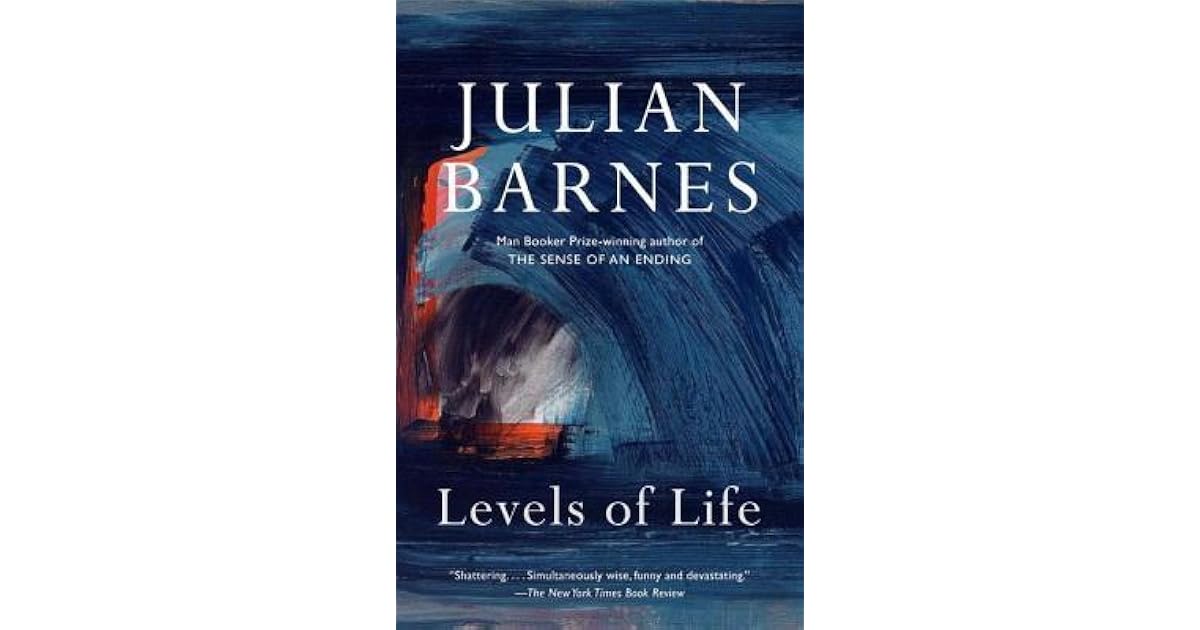 Levels of Life by Julian Barnes — Reviews, Discussion, Lists