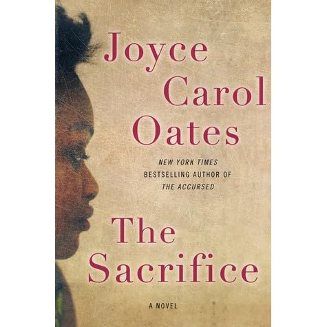 The Sacrifice: A Novel by Joyce Carol Oates — Reviews, Discussion
