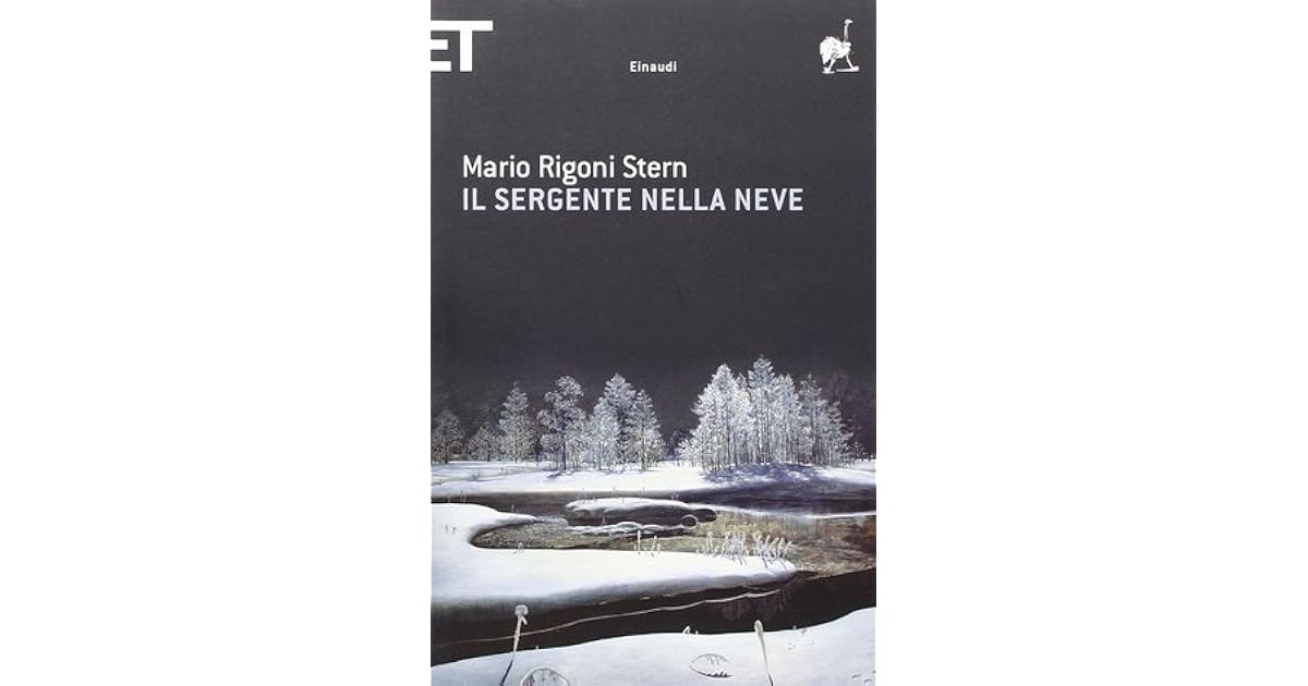 Mario Rigoni Stern Il Sergente Nella Neve Il sergente nella neve by Mario Rigoni Stern — Reviews, Discussion