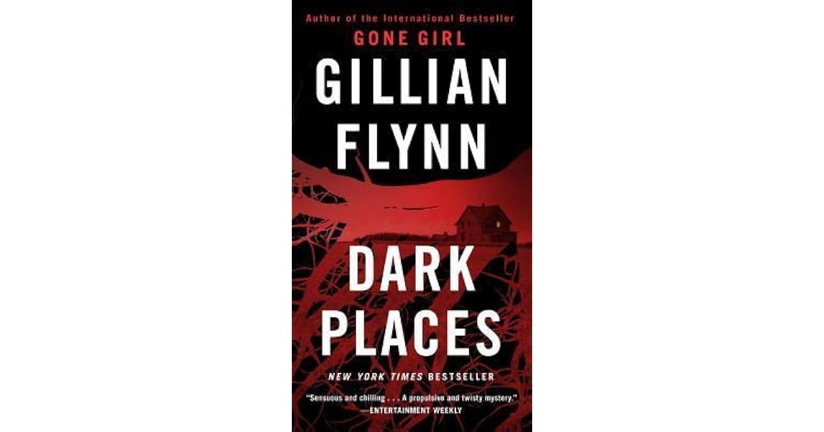 Dark Places by Gillian Flynn — Reviews, Discussion, Lists