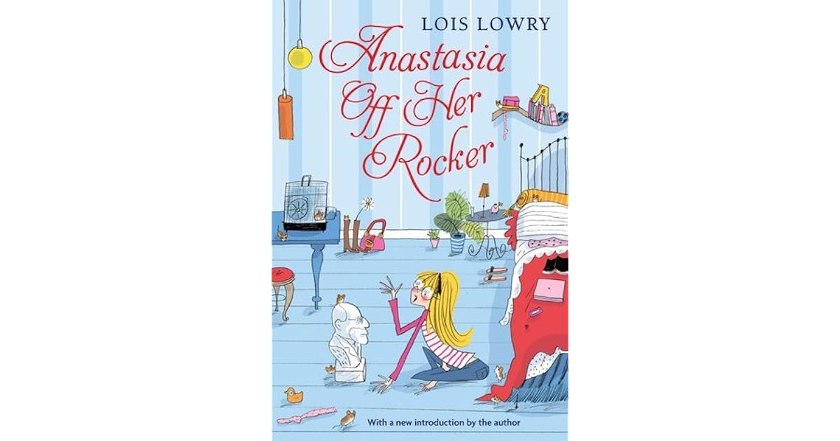 Anastasia Off Her Rocker by Lois Lowry — Reviews, Discussion,