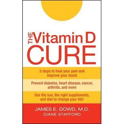 The Vitamin D Cure by James Dowd — Reviews, Discussion, Bookclubs, Lists