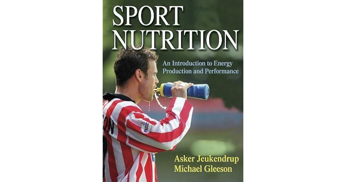 Sport Nutrition An Introduction to Energy Production and Performance