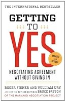 Getting to Yes: Negotiating Agreement without Giving In