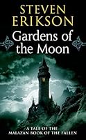 Gardens of the Moon (The Malazan Book of the Fallen, #1)