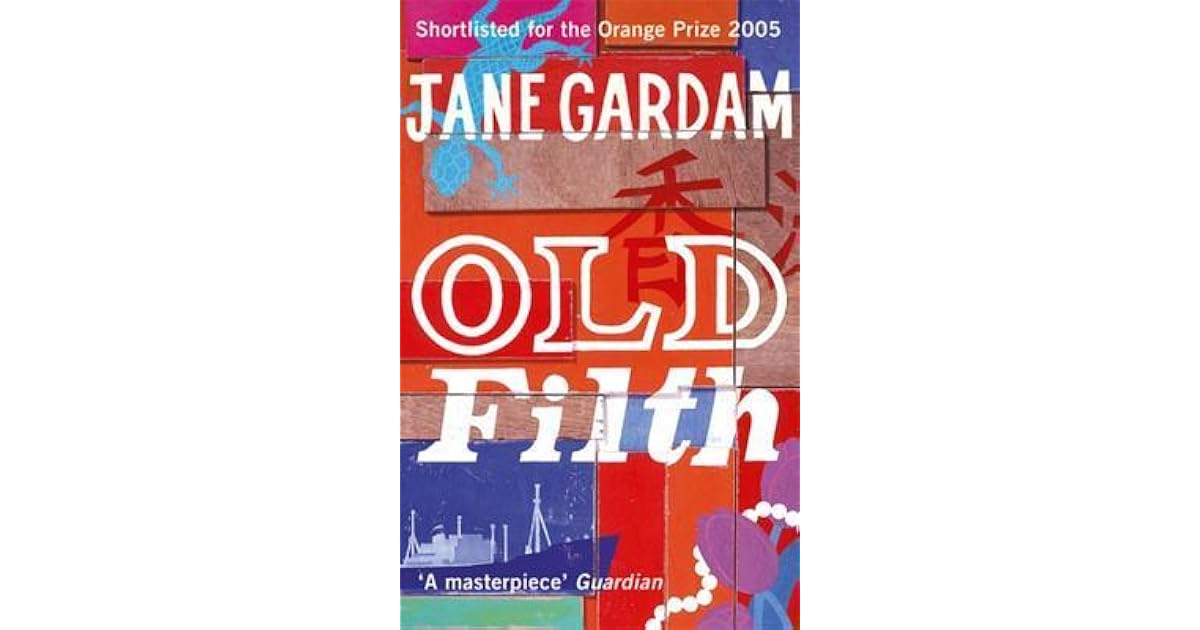 Old Filth by Jane Gardam — Reviews, Discussion, Lists