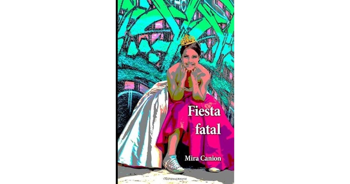 Fiesta fatal by Mira Canion — Reviews, Discussion, Lists