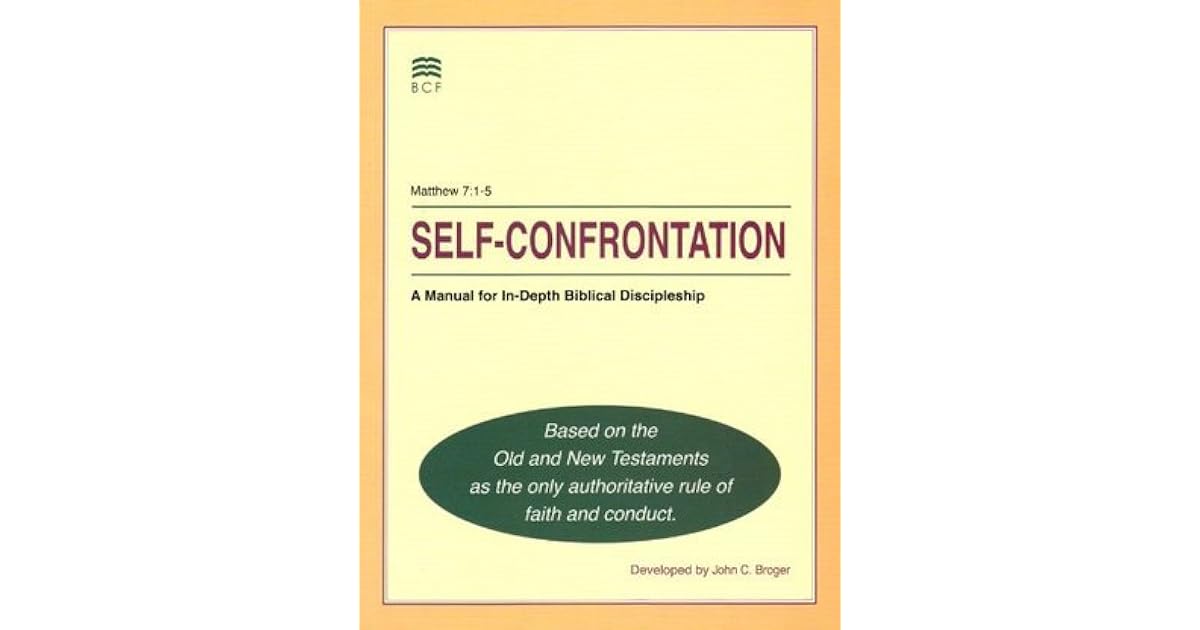 SELFCONFRONTATION A MANUAL FOR INDEPTH BIBLICAL DISCIPLESHIP
