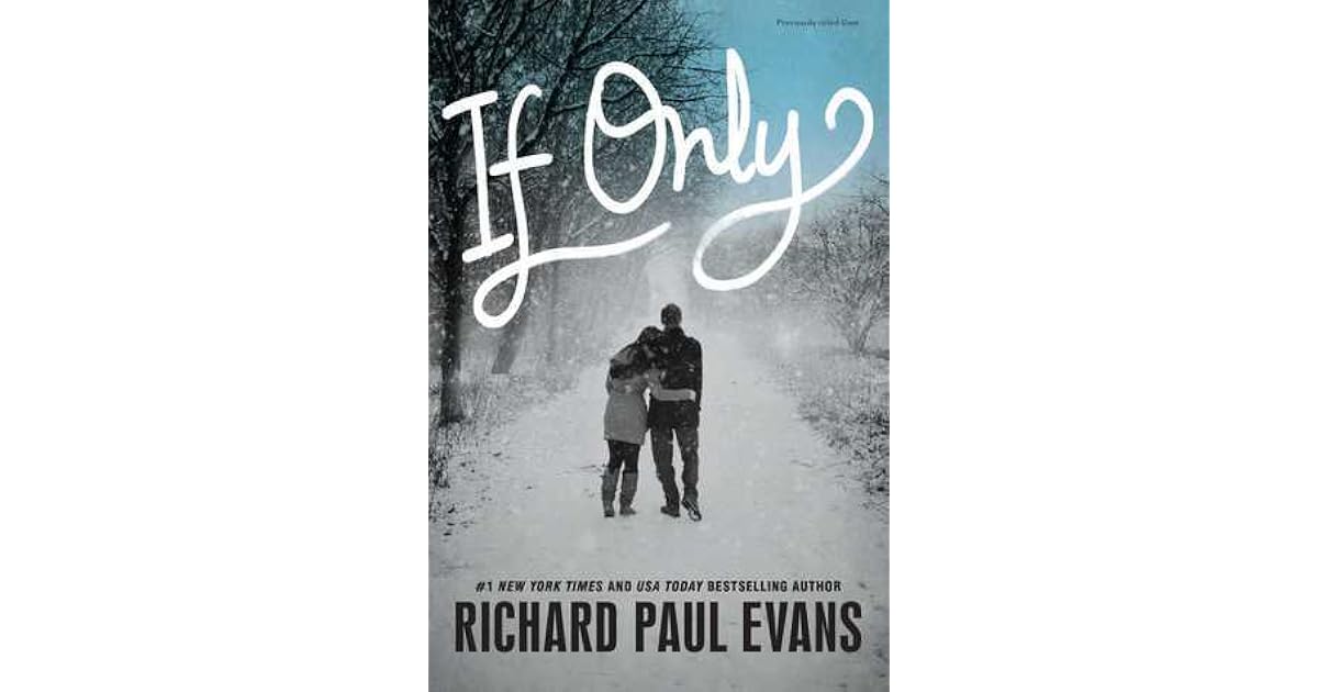 If Only by Richard Paul Evans — Reviews, Discussion, Bookclubs, Lists