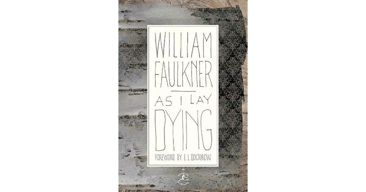 As I Lay Dying by William Faulkner — Reviews, Discussion, Bookclubs, Lists