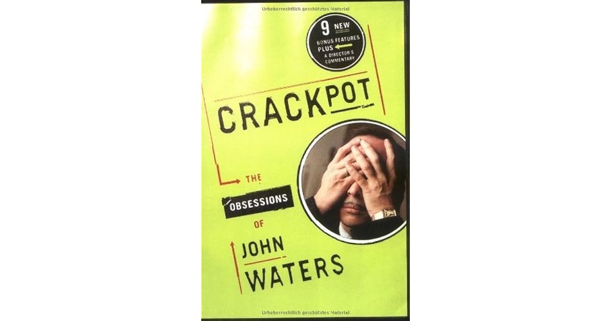 Crackpot The Obsessions of by John Waters — Reviews, Discussion