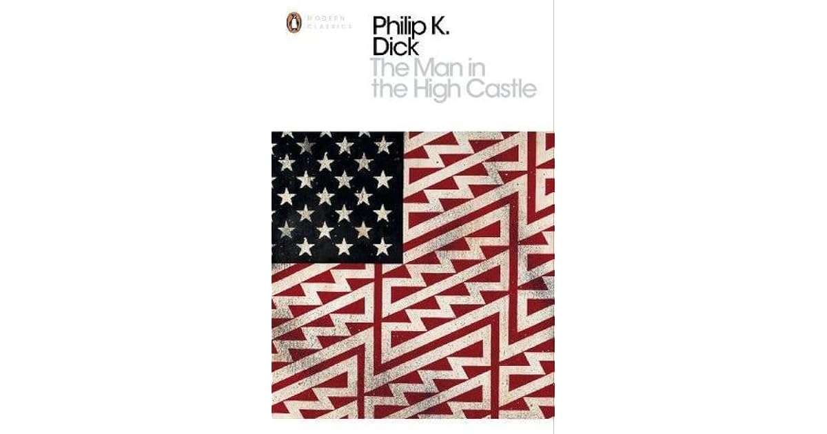 The Man in the High Castle by Philip K. Dick — Reviews, Discussion