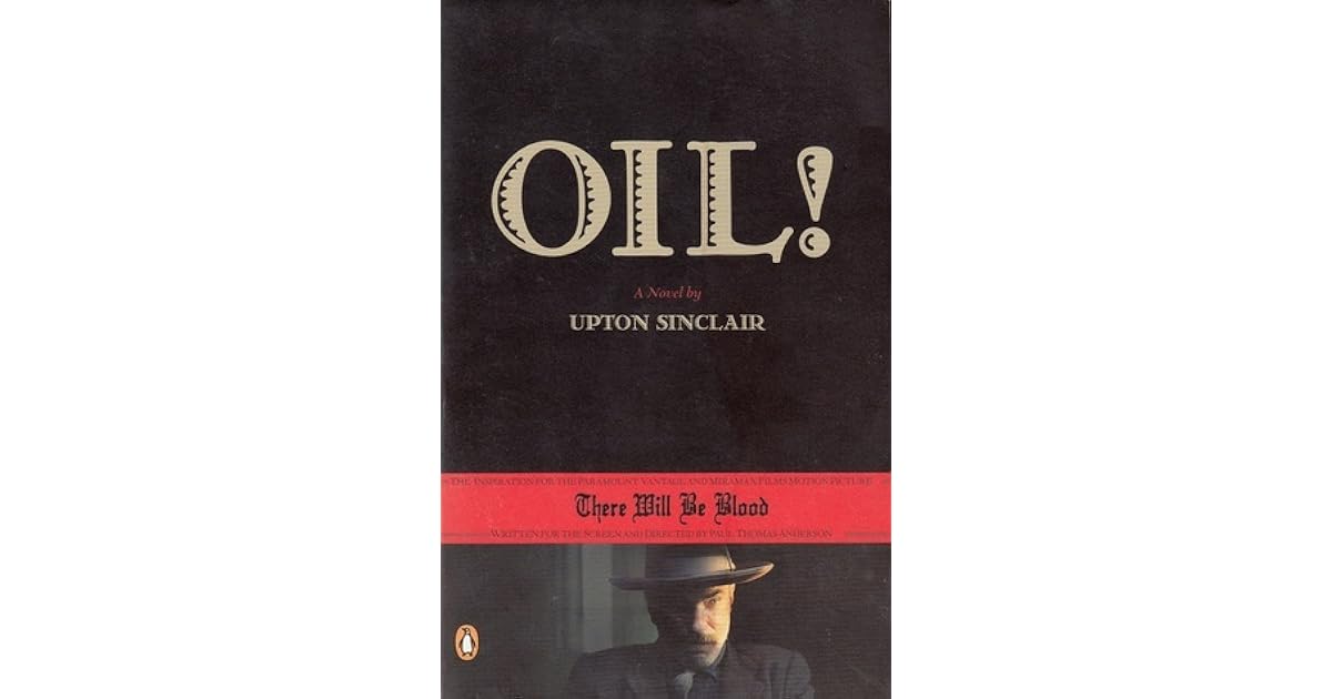Oil! by Upton Sinclair — Reviews, Discussion, Lists
