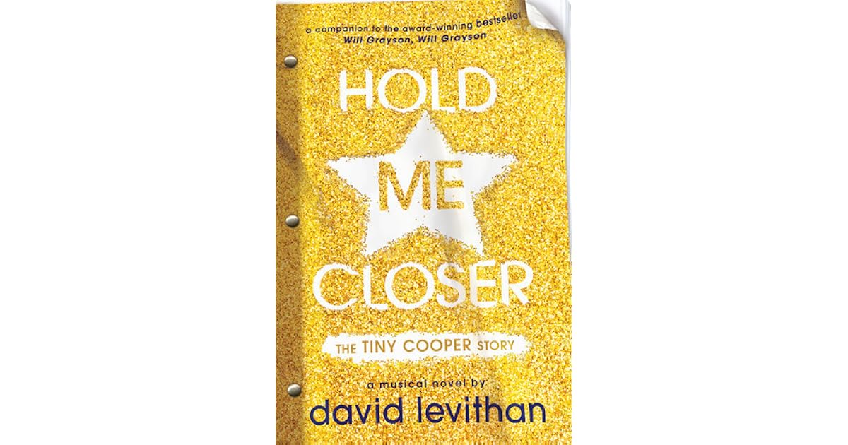 Hold Me Closer The Tiny Cooper Story by David Levithan — Reviews