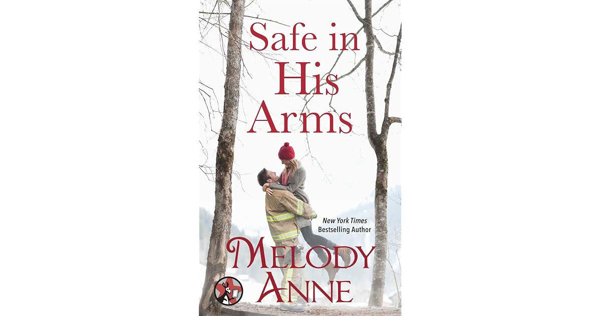 Safe in His Arms (Unexpected Heroes, #0.5) by Melody Anne — Reviews ...