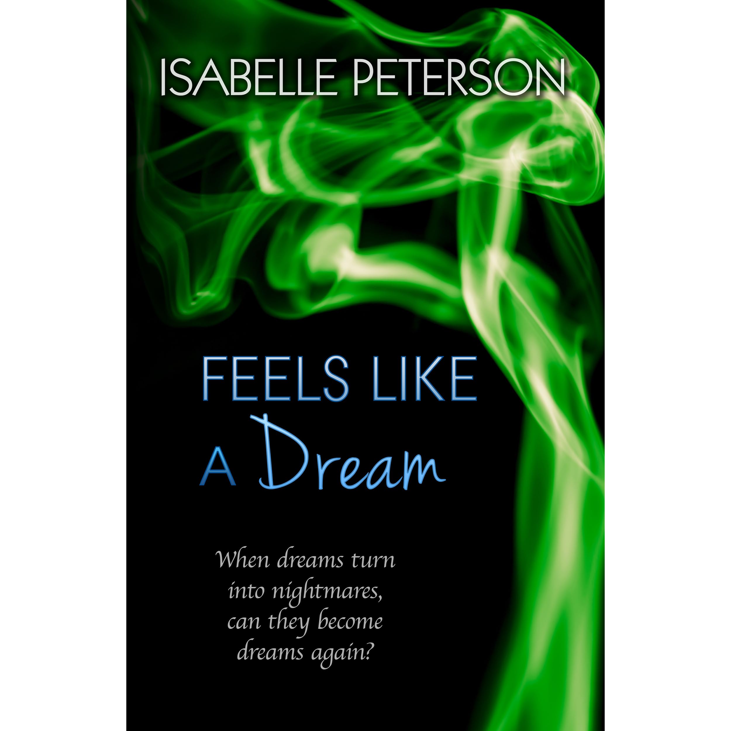 Feels Like a Dream (Dream, 5) by Isabelle Peterson — Reviews, Discussion, Lists