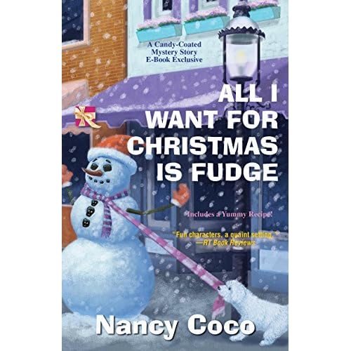All I Want for Christmas Is Fudge (CandyCoated, 3.5) by Nancy CoCo — Reviews, Discussion
