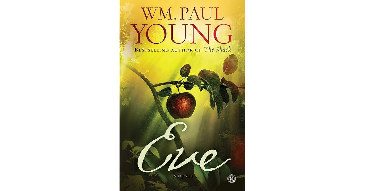 Eve by William Paul Young — Reviews, Discussion, Lists