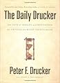 The Daily Drucker by Peter F. Drucker The Daily Drucker: 366 Days of Insight and Motivation for Getting the Right Things Done