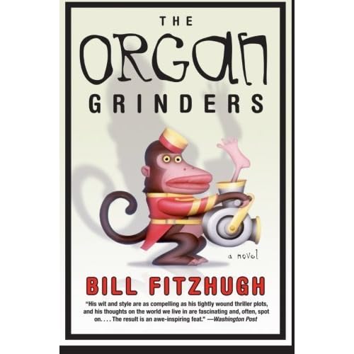 The Organ Grinders by Bill Fitzhugh — Reviews, Discussion, Lists