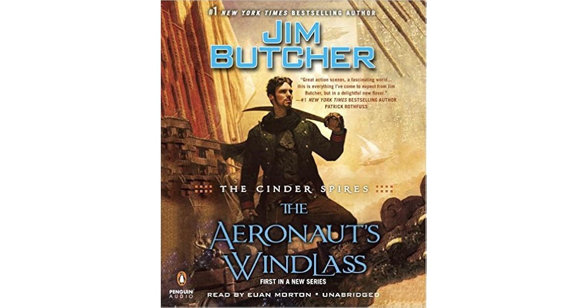 The Aeronaut's Windlass (The Cinder Spires, 1) by Jim Butcher