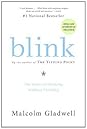 Blink: The Power of Thinking Without Thinking