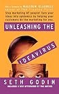 Unleashing the Ideavirus by Seth Godin Unleashing the Ideavirus: Stop Marketing AT People! Turn Your Ideas into Epidemics by Helping Your Customers Do the Marketing thing for You.