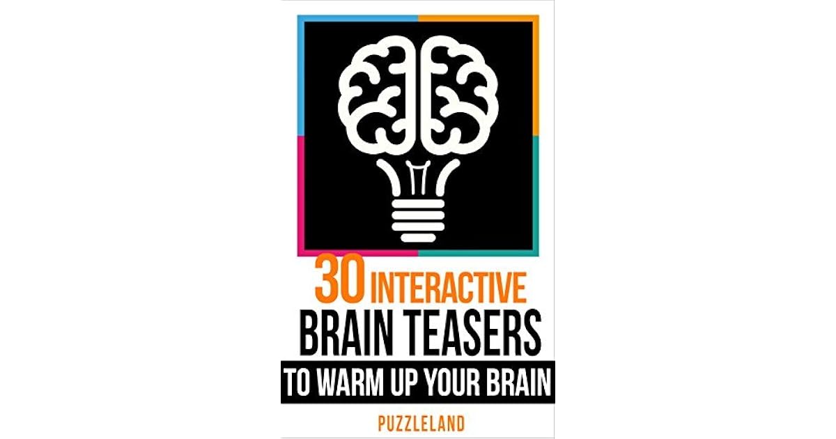 Brain teasers 30 Interactive Brainteasers to Warm up your Brain by