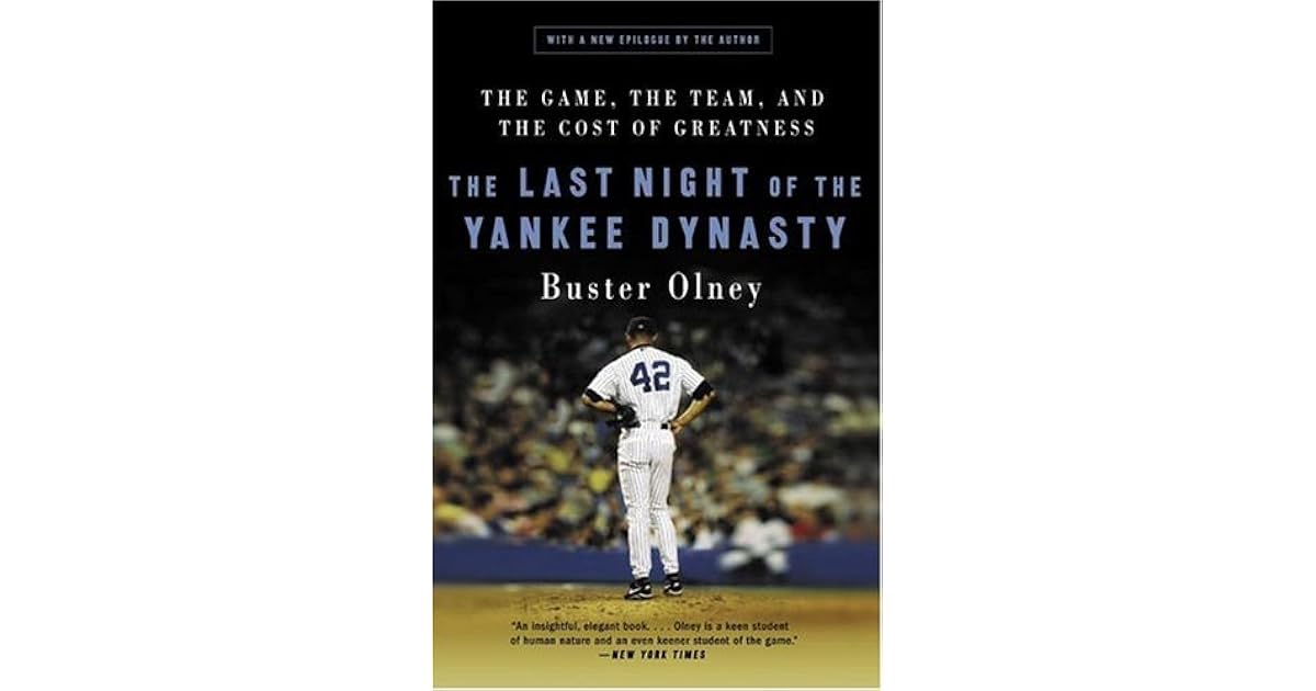 The Last Night of the Yankee Dynasty The Game, the Team, and the Cost