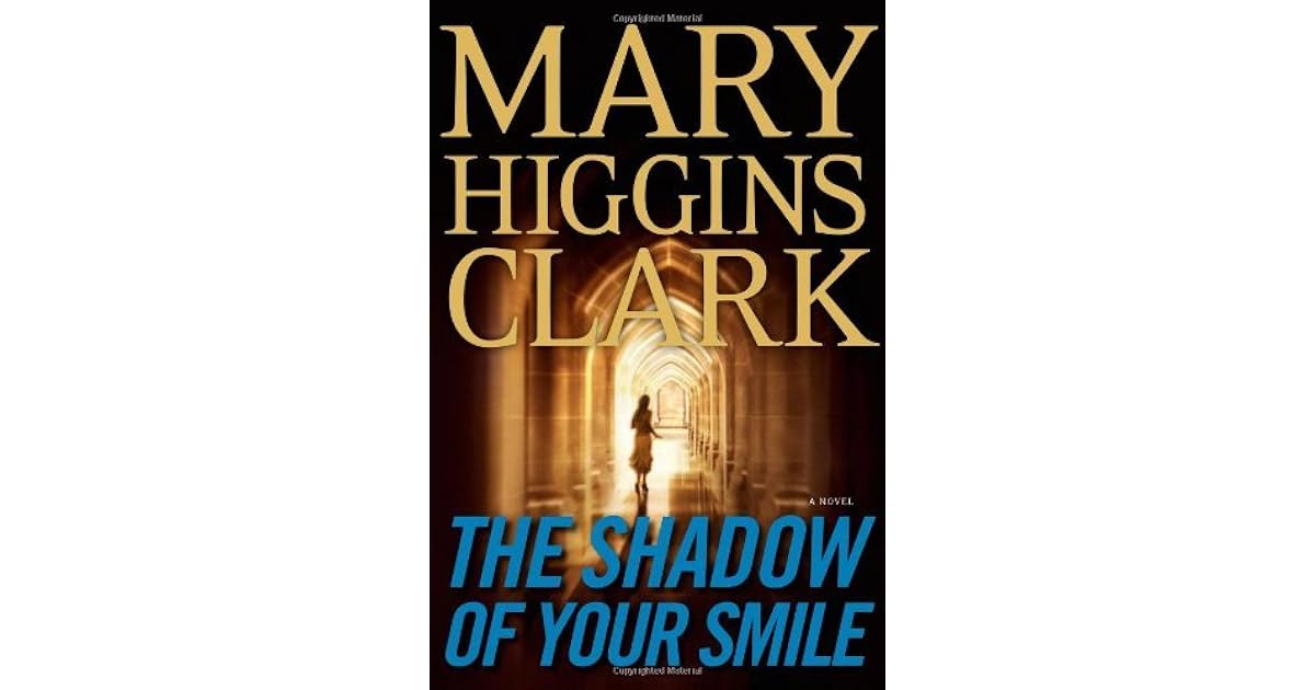 The Shadow of Your Smile by Mary Higgins Clark — Reviews, Discussion, Lists