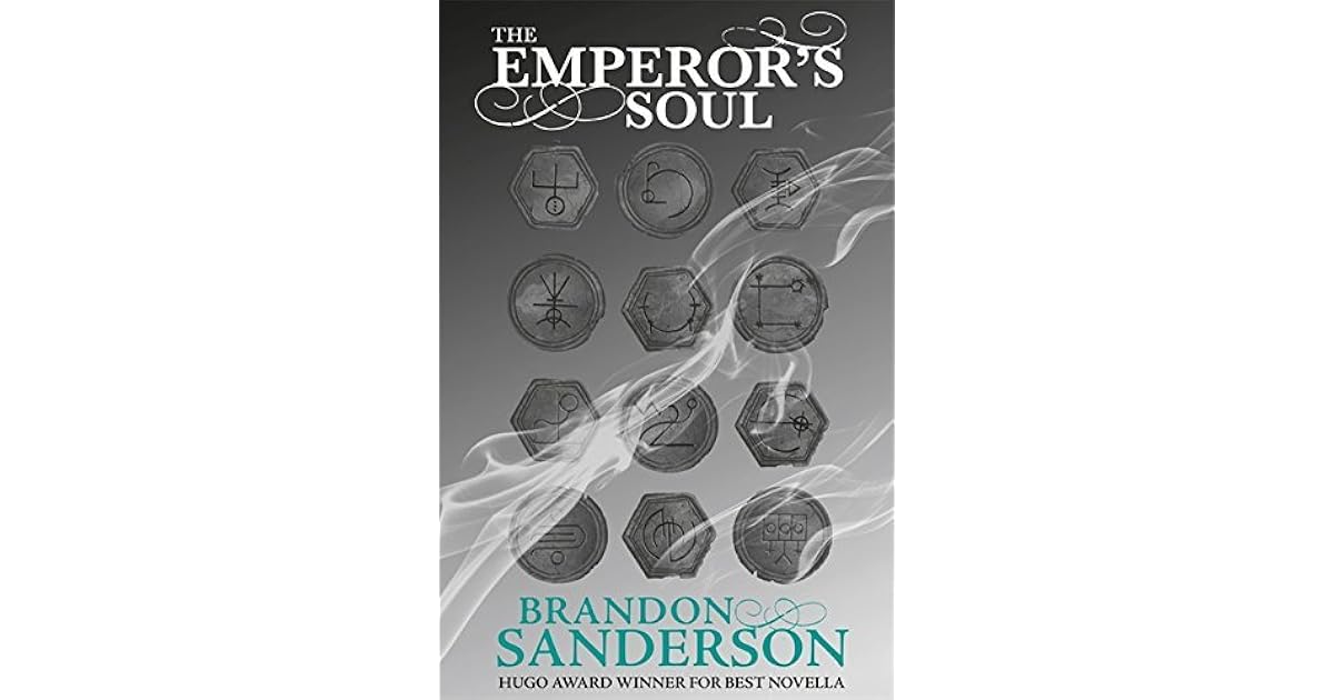 The Emperor's Soul by Brandon Sanderson — Reviews, Discussion