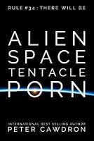 Alien Space Tentacle Porn By Peter Cawdron