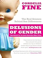Delusions of Gender: The Real Science Behind Sex Differences