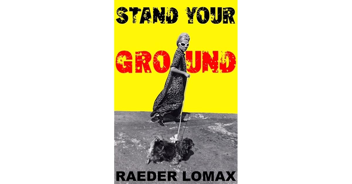 Stand Your Ground by Raeder Lomax — Reviews, Discussion, Lists