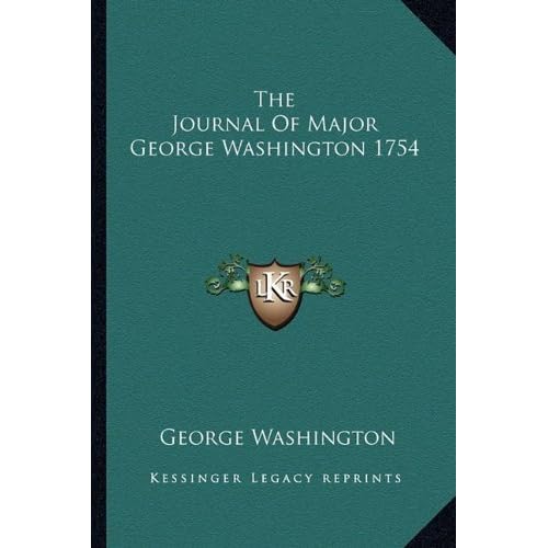 The Journal Of Major Washington 1754 by Washington