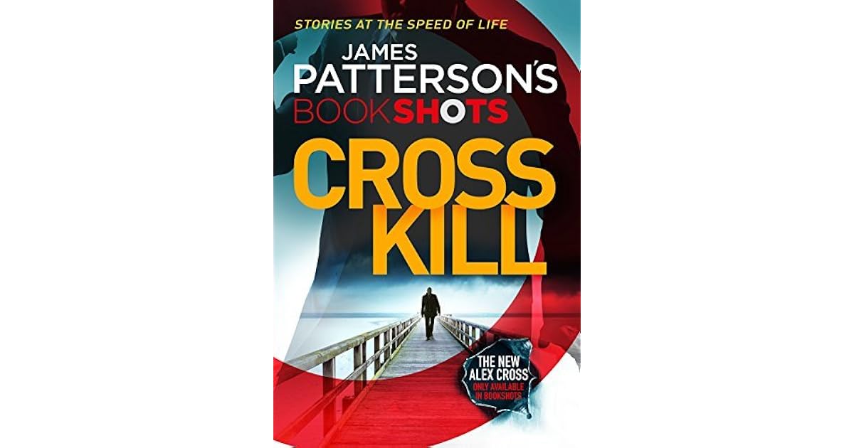 Cross Kill by James Patterson — Reviews, Discussion, Lists