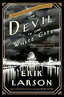 The Devil in the White City: Murder, Magic, and Madness at the Fair that Changed America