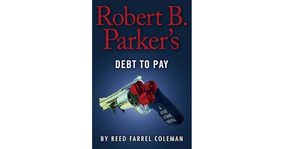 Robert B. Parker's Debt to Pay (Jesse Stone, 15) by Reed Farrel