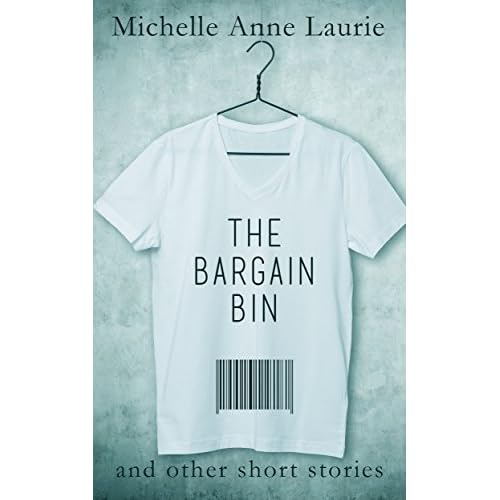 The Bargain Bin and other short stories by Michelle Anne Laurie