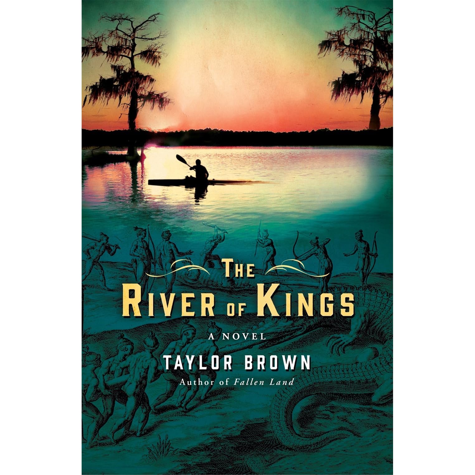 The River of Kings A Novel by Taylor Brown — Reviews, Discussion