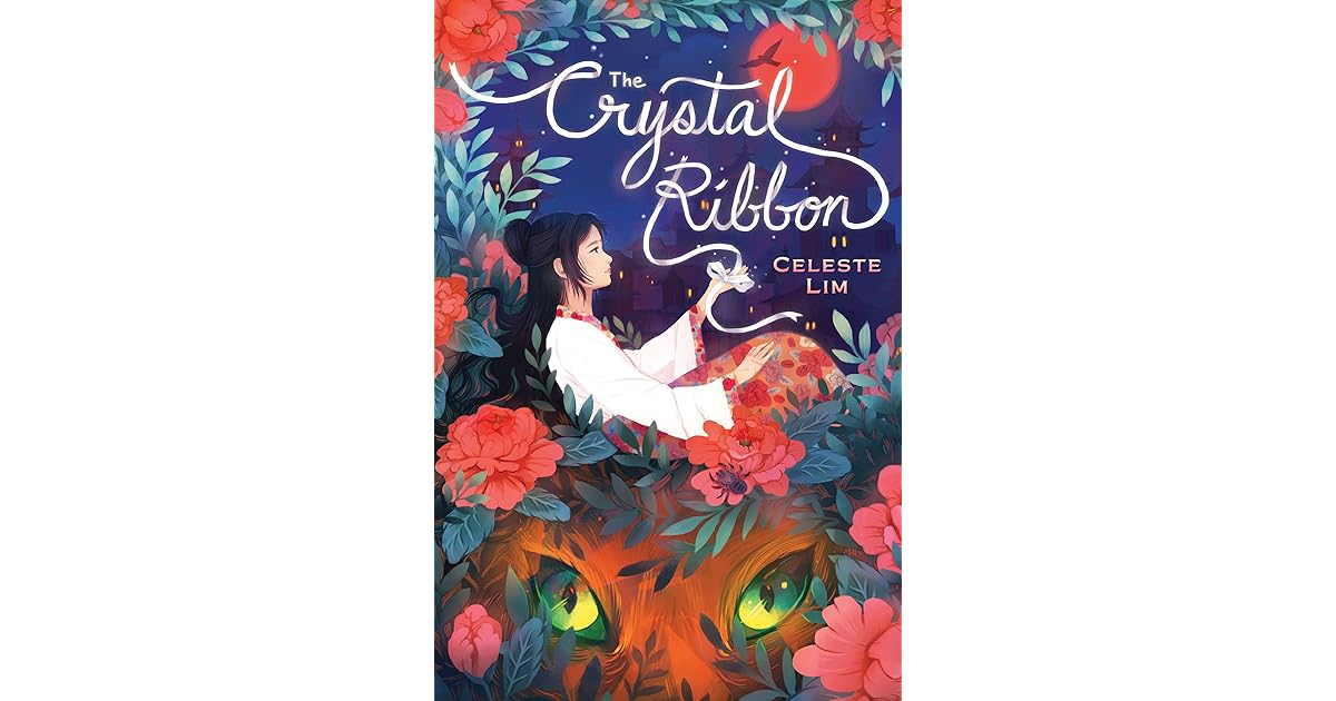 The Crystal Ribbon by Celeste Lim — Reviews, Discussion, Lists