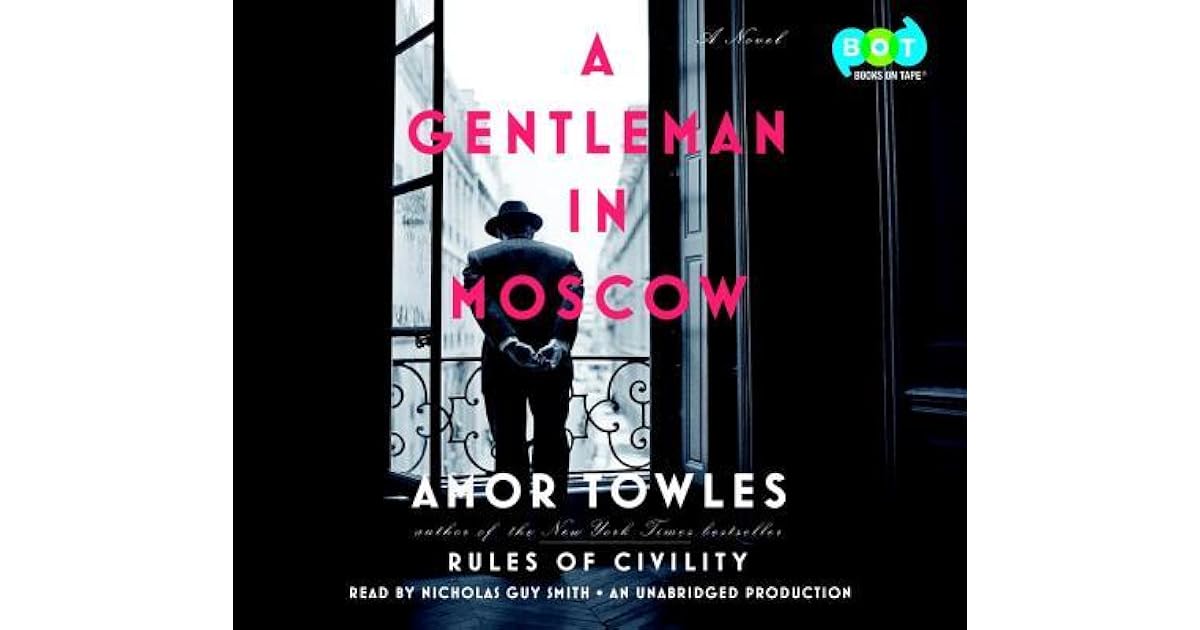 A Gentleman in Moscow by Amor Towles — Reviews, Discussion, Lists A Gentleman in Moscow by Amor Towles — Reviews, Discussion, Lists