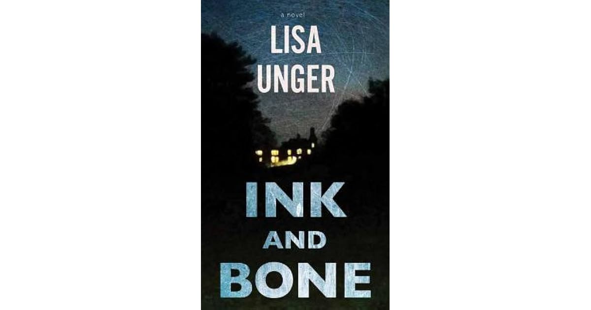 Ink and Bone by Lisa Unger — Reviews, Discussion, Lists