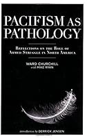 Pacifism as Pathology: Reflections on the Role of Armed Struggle in North America
